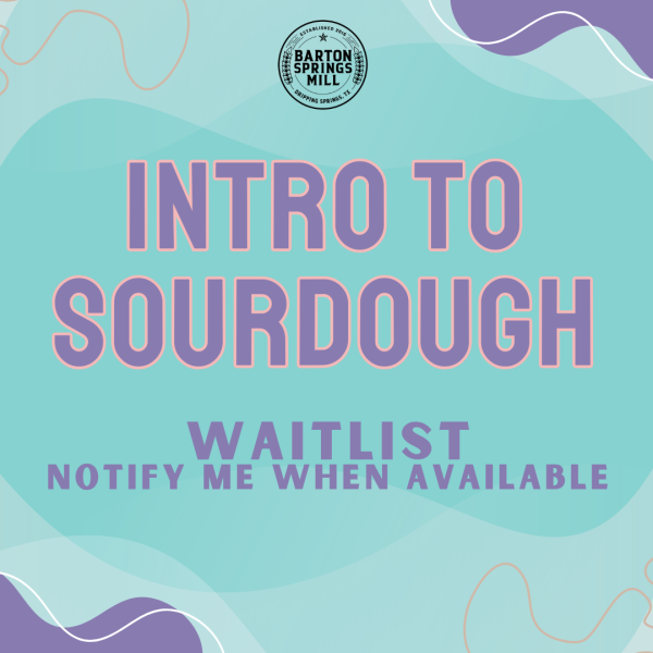 WAITLIST: Intro to Sourdough For Discount