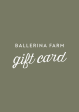 Ballerina Farm E-Gift Card Discount